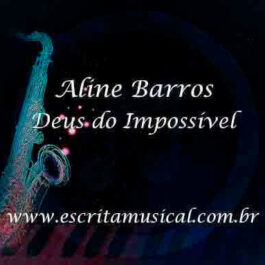 Aline Barros – Deus do Impossível