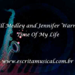 Bill Medley and Jennifer Warnes – Time Of My Life