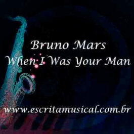 Bruno Mars – When I Was Your Man