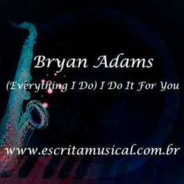 Bryan Adams – (Everything I Do) I Do It For You