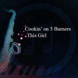 Cookin’ on 3 Burners – This Girl
