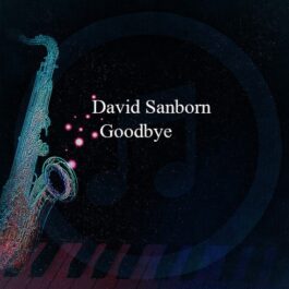 David Sanborn – Goodbye