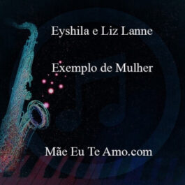 Eyshila e Liz Lanne – Exemplo de Mulher