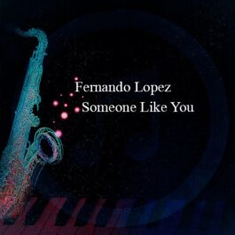 Fernando Lopez – Someone Like You