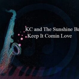 KC and The Sunshine Band – Keep It Comin Love