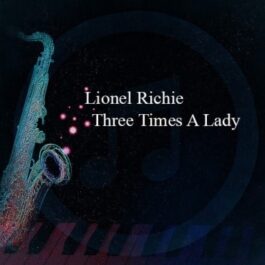 Lionel Richie – Three Times A Lady