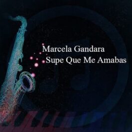 Marcela Gandara – Supe Que Me Amabas