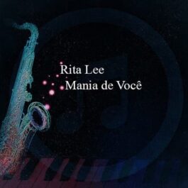 Rita Lee – Mania de Você