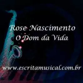 Rose Nascimento – O Dom da Vida