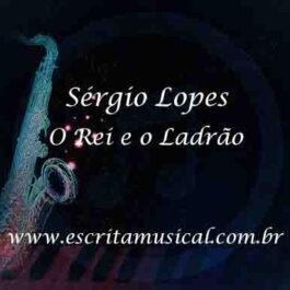 Sérgio Lopes – O Rei e o Ladrão