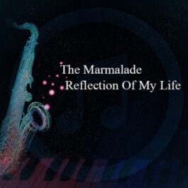 The Marmalade – Reflection Of My Life