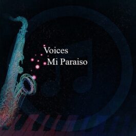 Voices – Mi Paraiso